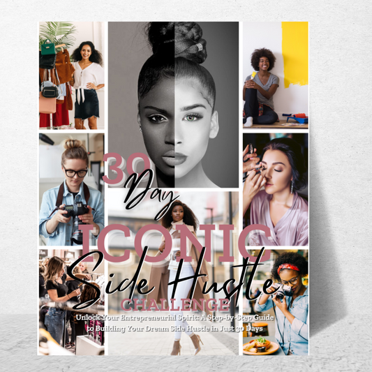 30 Day Iconic Side Hustle Challenge: Unlock Your Entrepreneurial Spirit: A Step-by-Step Guide to Building Your Dream Side Hustle in Just 30 Days