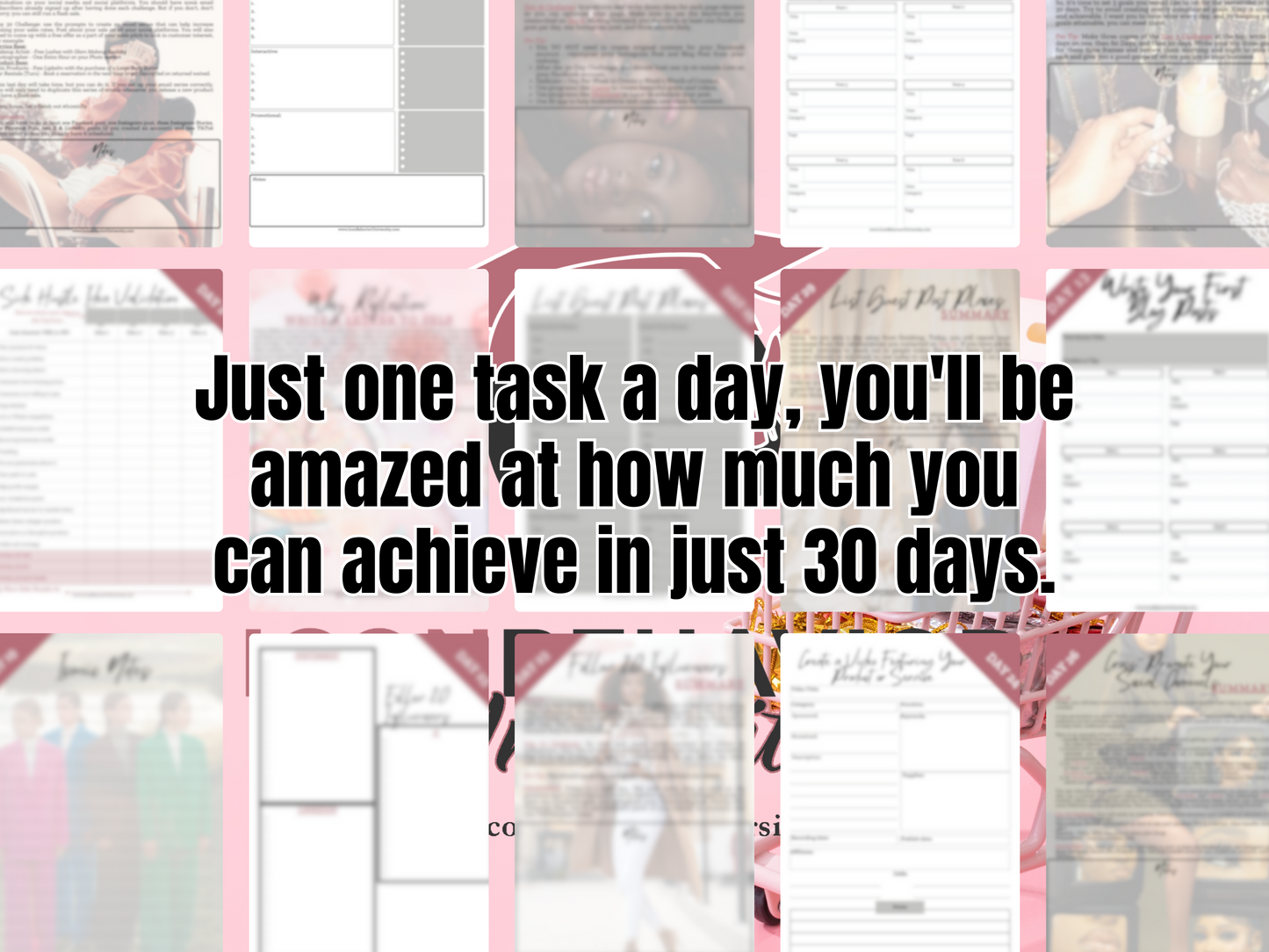 Just one task a day, you'll be amazed at how much you achieve in just 30 days.