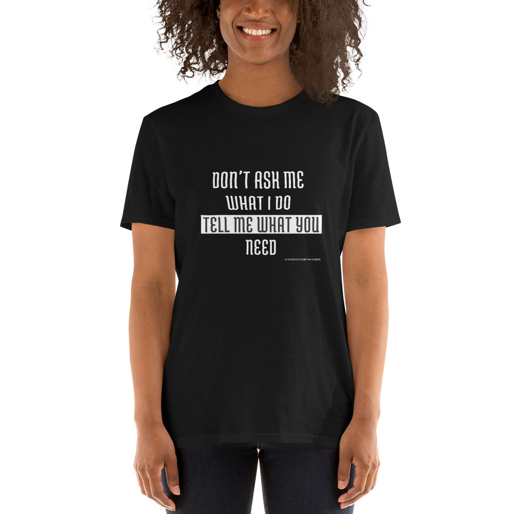 African American entrepreneur wearing black shirt that says "don't ask me what I do tell me what you need"